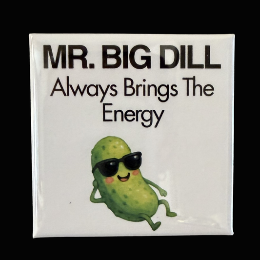 “Mr. Big Dill” Pickle Magnet | Funny Big Dill Fridge Magnet for Pickle Lovers